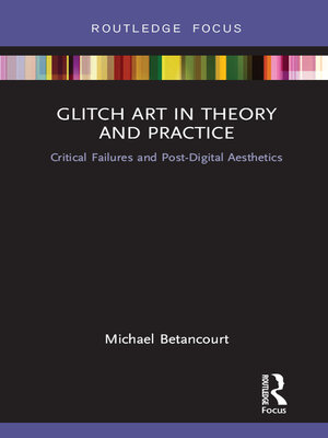 cover image of Glitch Art in Theory and Practice